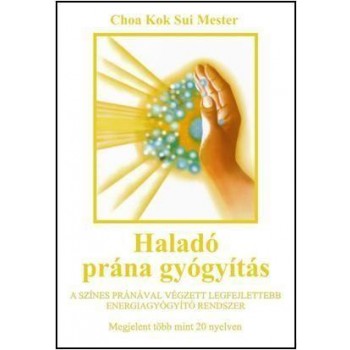 HALADÓ PRÁNA GYÓGYÍTÁS (2010)