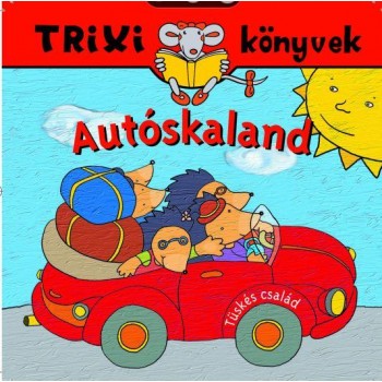 TRIXI KÖNYVEK - AUTÓSKALAND (2010)