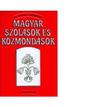 MAGYAR SZÓLÁSOK ÉS KÖZMONDÁSOK - 11. KIADÁS - (2010)