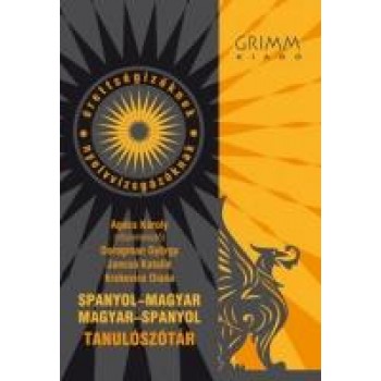 SPANYOL-MAGYAR, MAGYAR-SPANYOL TANULÓSZÓTÁR - GRIMM (2008)