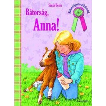 BÁTORSÁG, ANNA! (2010)