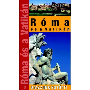 RÓMA ÉS A VATIKÁN - UTAZZUNK EGYÜTT! (2010)