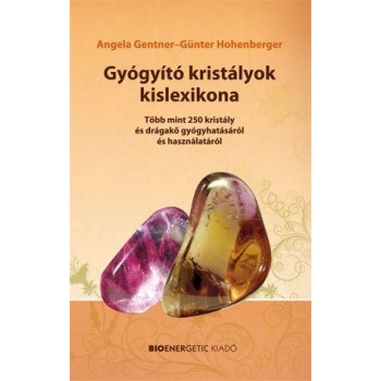 GYÓGYÍTÓ KRISTÁLYOK KISLEXIKONA (2010)