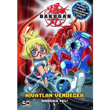 BAKUGAN - HÍVATLAN VENDÉGEK - HARCRA FEL! 3. (2010)