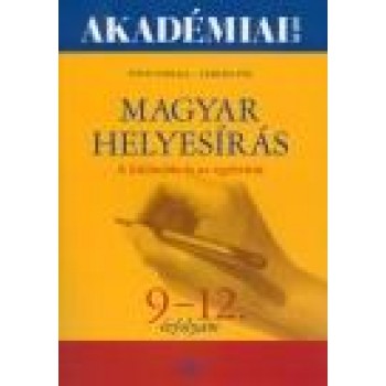 MAGYAR HELYESÍRÁS - A KÜLÖNÍRÁS ÉS AZ EGYBEÍRÁS (9-12. ÉVFOLYAM) (2008)