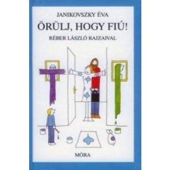 ÖRÜLJ, HOGY FIÚ! - ÚJ BORÍTÓVAL (KÉK) (2010)