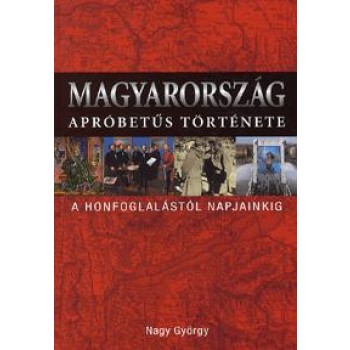 MAGYARORSZÁG APRÓBETŰS TÖRTÉNETE (2010)