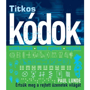 TITKOS KÓDOK - SZIMBÓLUMOK, TITKOS NYELVEK, REJTJELEK (2010)
