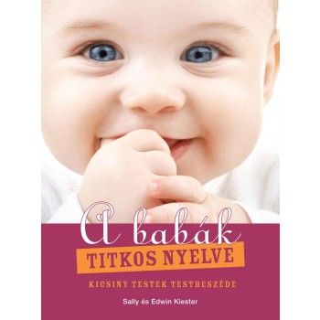 A BABÁK TITKOS NYELVE - KICSINY TESTEK TESTBESZÉDE (2010)