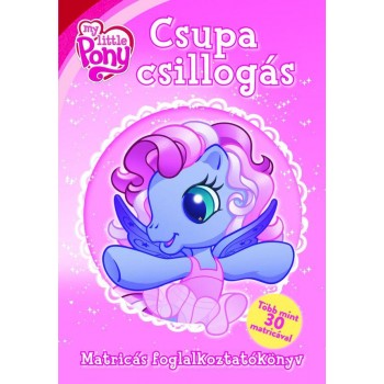 MY LITTLE PONY - CSUPA CSILLOGÁS (2010)