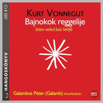 BAJNOKOK REGGELIJE - ISTEN VELED, BÚS HÉTFŐ! - HANGOSKÖNYV (2010)