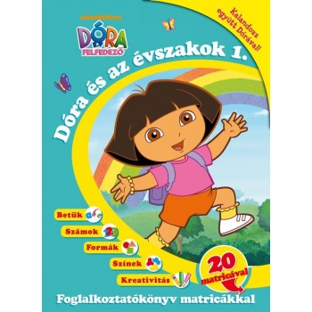 DÓRA ÉS AZ ÉVSZAKOK 1.- FOGLALKOZTATÓKÖNYV MATIRCÁKKAL - DÓRA, A FELFEDEZŐ (2010)