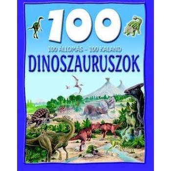 DINOSZAURUSZOK - 100 ÁLLOMÁS-100 KALAND -