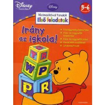IRÁNY AZ ISKOLA! - MICIMACKÓVAL TANULOK - ELSŐ FELADATOK -  5-6 ÉVESEKNEK (2010)
