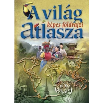 A VILÁG KÉPES FÖLDRAJZI ATLASZA (2010)