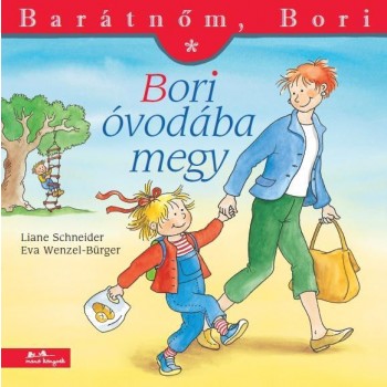 BORI ÓVODÁBA MEGY - BARÁTNŐM, BORI (2010)