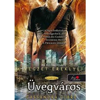 ÜVEGVÁROS - A VÉGZET EREKLYÉI 3. - FŰZÖTT (2010)