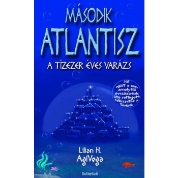MÁSODIK ATLANTISZ - A TÍZEZER ÉVES VARÁZS (2010)