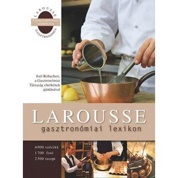 LAROUSSE GASZTRONÓMIAI LEXIKON (2010)