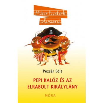 PEPI KALÓZ ÉS AZ ELRABOLT KIRÁLYLÁNY (Már tudok olvasni) (2010)
