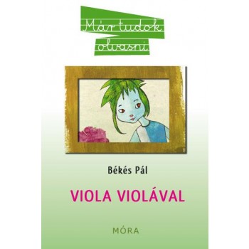 VIOLA VIOLÁVAL - MÁR TUDOK OLVASNI (2010)
