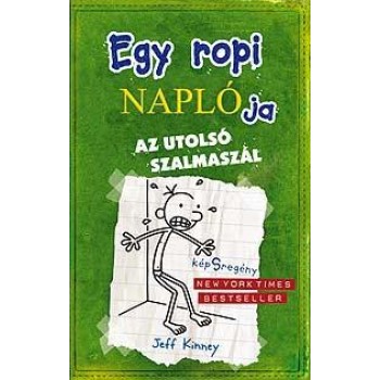 EGY ROPI NAPLÓJA 3. - AZ UTOLSÓ SZALMASZÁL - KÖTÖTT (2010)