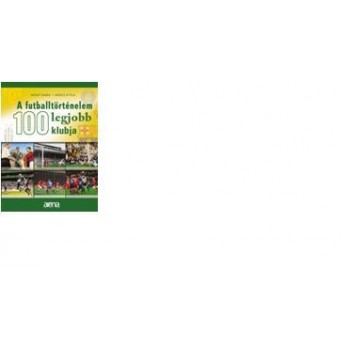 A FUTBALLTÖRTÉNELEM 100 LEGJOBB KLUBJA (2010)