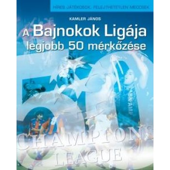 A BAJNOKOK LIGÁJA LEGJOBB 50 MÉRKŐZÉSE (2011)