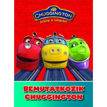 BEMUTATKOZIK CHUGGINGTON - IRÁNY A SÍNPÁR! (2010)
