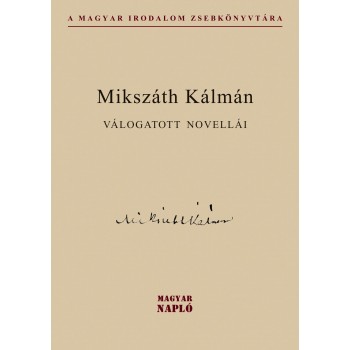 MIKSZÁTH KÁLMÁN VÁLOGATOTT NOVELLÁI (2010)