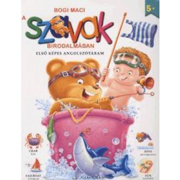 BOGI MACI A SZAVAK BIRODALMÁBAN - ELSŐ KÉPES ANGOLSZÓTÁRAM (2009)