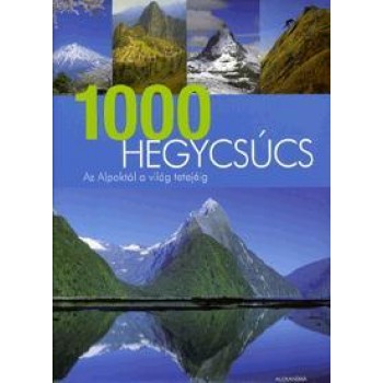 1000 HEGYCSÚCS - AZ ALPOKTÓL A VILÁG TETEJÉIG (2010)