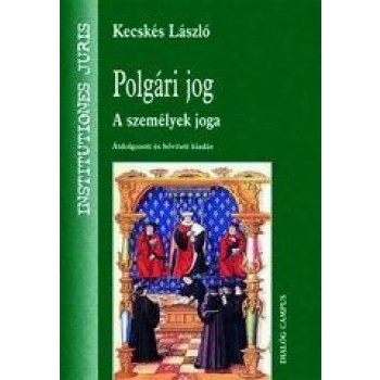 POLGÁRI JOG - A SZEMÉLYEK JOGA - ÁTDOLG., BŐVÍTETT KIADÁS (2007)