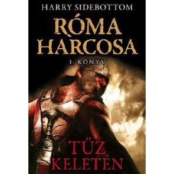 TŰZ KELETEN - RÓMA HARCOSA 1.KÖNYV (2010)