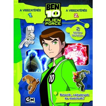 BEN 10 - ALIEN FORCE - A VISSZATÉRÉS 1. - A VISSZATÉRÉS 2. (2010)
