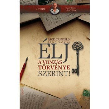 ÉLJ A VONZÁS TÖRVÉNYE SZERINT! (2010)