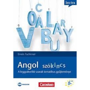 ANGOL SZÓKINCS - A LEGGYAKORIBB SZAVAK TEMATIKUS GYŰJTEMÉNYE (2010)