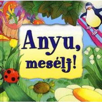 ANYU, MESÉLJ! (2010)