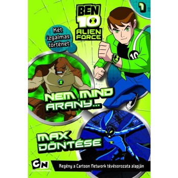 BEN 10 - ALIEN FORCE - NEM MIND ARANY - MAX DÖNTÉSE (2010)