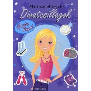 DIVATCSILLAGOK - MATRICÁS ÖLTÖZTETŐ - SPORTOS LÁNYOK (2010)