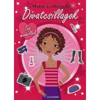 DIVATCSILLAGOK - MATRICÁS ÖLTÖZTETŐ - TOPMODELLEK (2010)