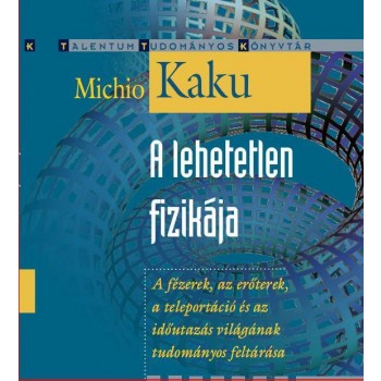 A LEHETETLEN FIZIKÁJA (2010)