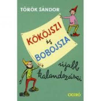 KÖKÖJSZI ÉS BOBOJSZA - KLASSZIKUSOK FIATALOKNAK (ÚJ!) (2010)