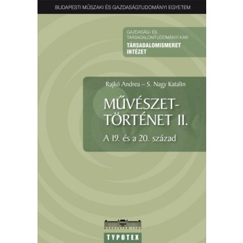 MŰVÉSZETTÖRTÉNET II. - A 19. ÉS A 20. SZÁZAD - (2010)