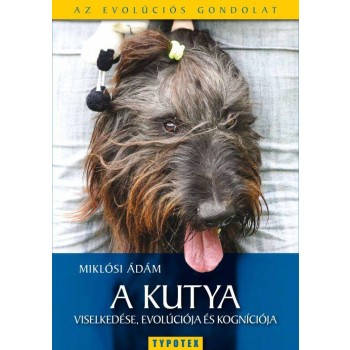 A KUTYA VISELKEDÉSE, EVOLÚCIÓJA ÉS KOGNÍCIÓJA (2010)