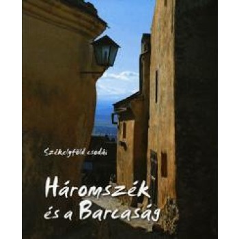 HÁROMSZÉK ÉS A BARCASÁG - SZÉKELYFÖLD CSODÁI (2010)
