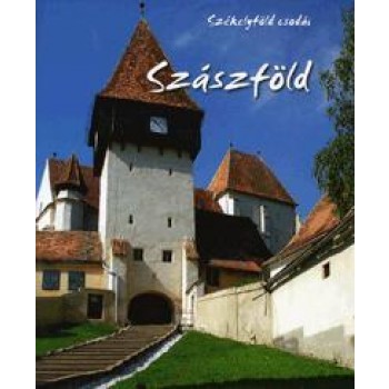 SZÁSZFÖLD - SZÉKELYFÖLD CSODÁI (2010)