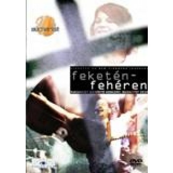 FEKETÉN-FEHÉREN - EUCHARIST DICSŐÍTŐ KONCERT 2010 - DVD - (2010)