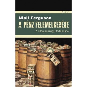 A PÉNZ FELEMELKEDÉSE - A VILÁG PÉNZÜGYI TÖRTÉNELME (2010)