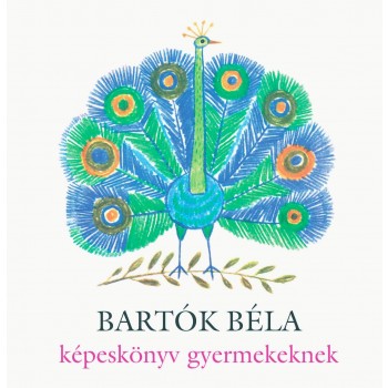 KÉPESKÖNYV GYERMEKEKNEK (BARTÓK BÉLA) + CD - (2010)